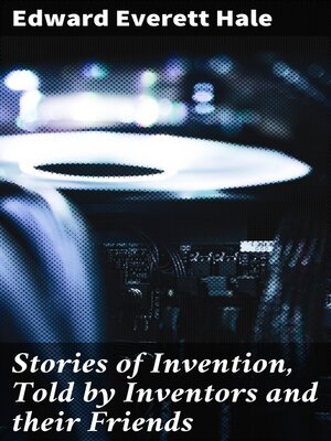 cover image of Stories of Invention, Told by Inventors and their Friends